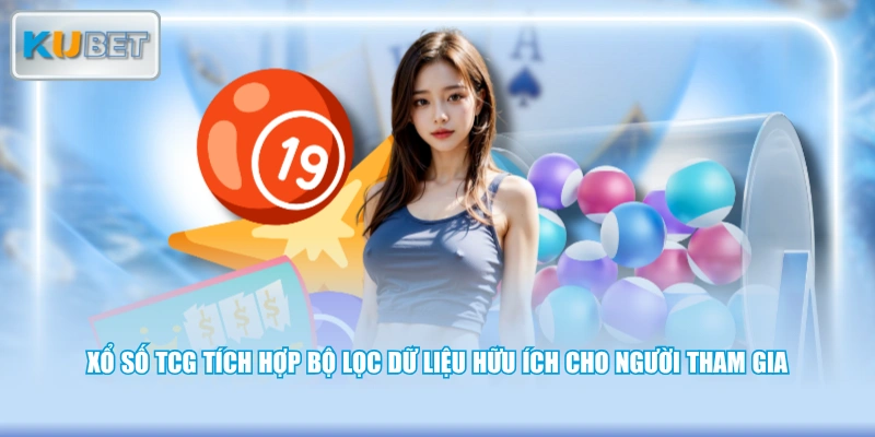Xổ số TCG tích hợp bộ lọc dữ liệu hữu ích cho người tham gia